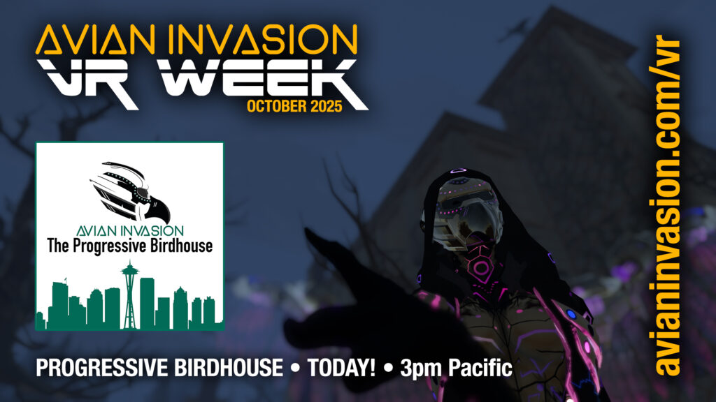 VR Week continues tonight with The Progressive Birdhouse at avianinvasion.com/vr